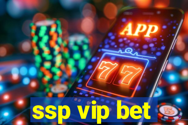 ssp vip bet